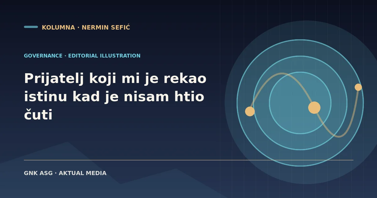 Prijatelj koji mi je rekao istinu kad je nisam htio čuti